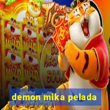 demon mika pelada